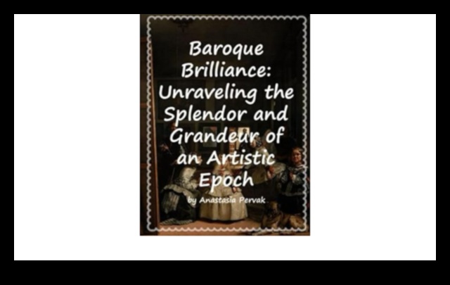 Strălucire barocă: o scufundare adâncă în lumea opulentă a extravaganței artistice